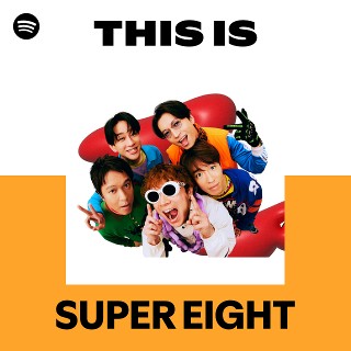 SUPER EIGHT | Spotify