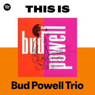 Bud Powell Trio | Spotify