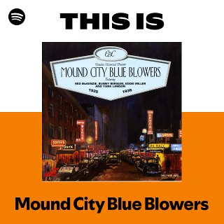 This Is Mound City Blue Blowers | Spotify Playlist