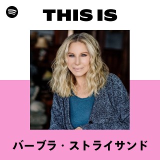バーブラ・ストライサンド | Spotify