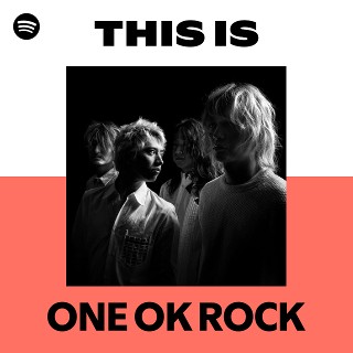 ONE OK ROCK | Spotify