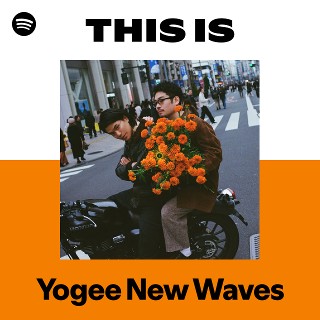 This Is Yogee New Waves | Spotify Playlist