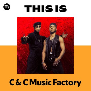C & C Music Factory | Spotify