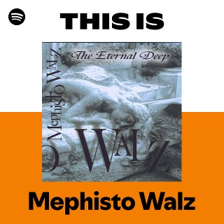 Mephisto Walz | Spotify