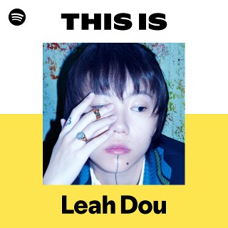 Leah Dou | Spotify