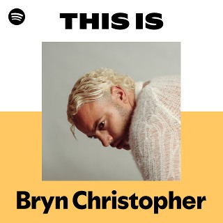 Bryn Christopher | Spotify