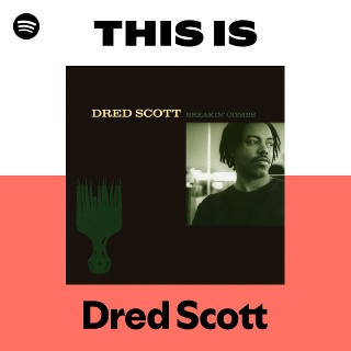 Dred Scott | Spotify