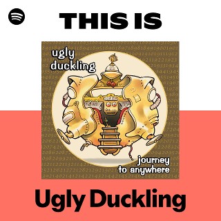 Ugly Duckling | Spotify