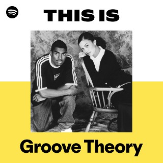 Groove Theory | Spotify