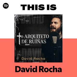This Is David Rocha | Spotify Playlist