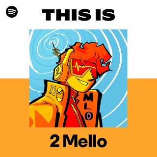 2 Mello | Spotify