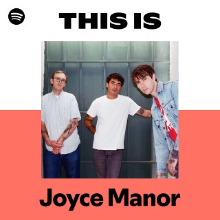 Joyce Manor | Spotify