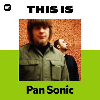 Pan Sonic | Spotify