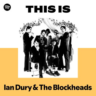 Ian Dury & The Blockheads | Spotify