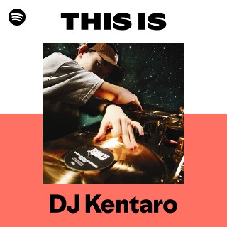 DJ Kentaro | Spotify