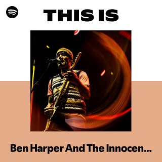 Ben Harper And The Innocent Criminals | Spotify