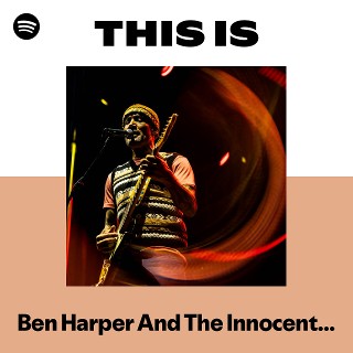 Ben Harper And The Innocent Criminals | Spotify