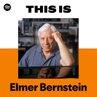 Elmer Bernstein | Spotify