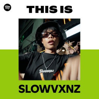 SLOWVXNZ | Spotify