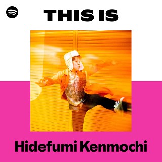 Hidefumi Kenmochi | Spotify