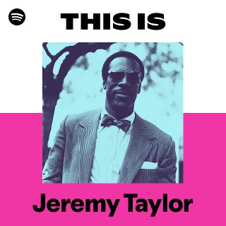 Jeremy Taylor | Spotify