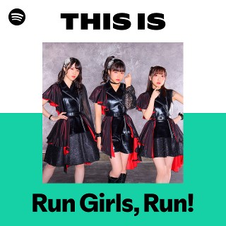 Run Girls, Run! | Spotify