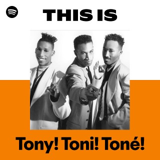 Tony! Toni! Toné! | Spotify