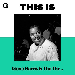Gene Harris & The Three Sounds | Spotify