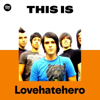Lovehatehero | Spotify