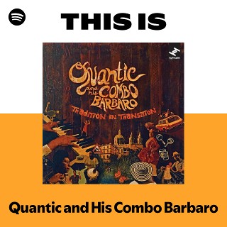 Quantic and His Combo Barbaro | Spotify