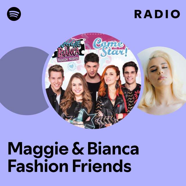 Maggie & Bianca Fashion Friends Radio