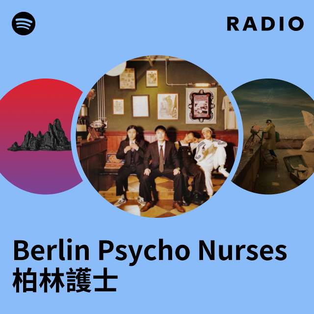 Berlin Psycho Nurses柏林護士 Radio