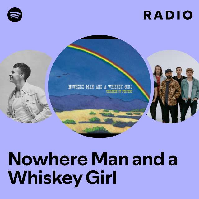 Nowhere Man and a Whiskey Girl Radio
