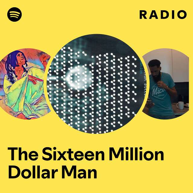 The Sixteen Million Dollar Man Radio