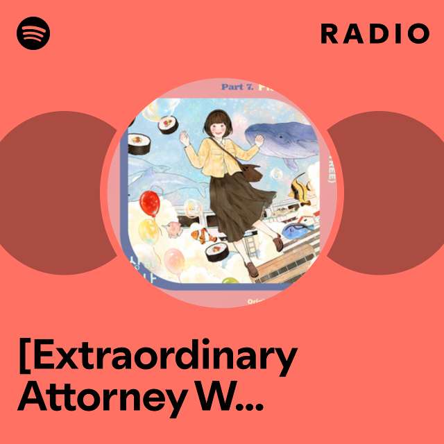 [Extraordinary Attorney Woo (Original Television Soundtrack) Pt. 7] Flash Radio