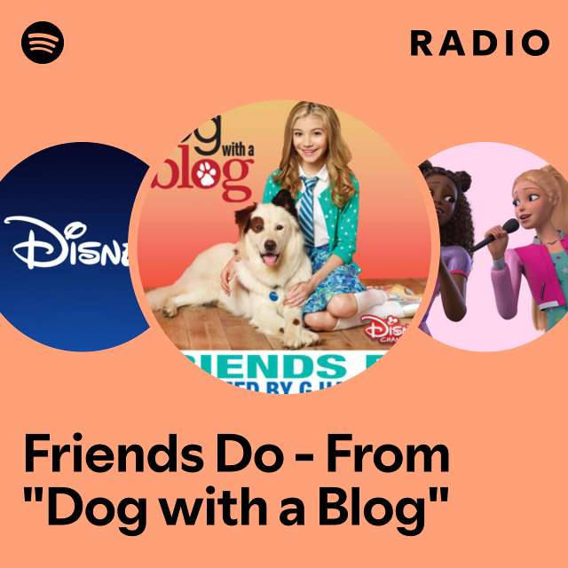 Friends Do - From "Dog with a Blog" Radio