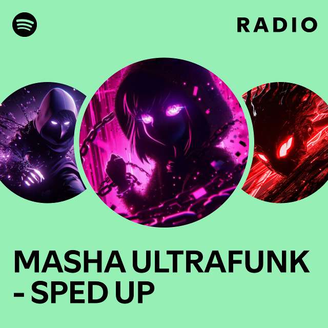 MASHA ULTRAFUNK - SPED UP Radio