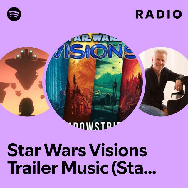 Star Wars Visions Trailer Music (Star Wars Visions Soundtrack) Radio