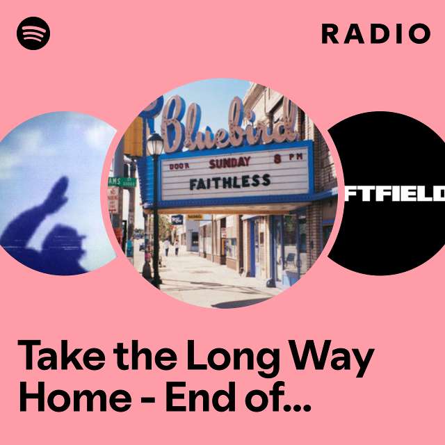 Take the Long Way Home - End of the Road Mix Radio