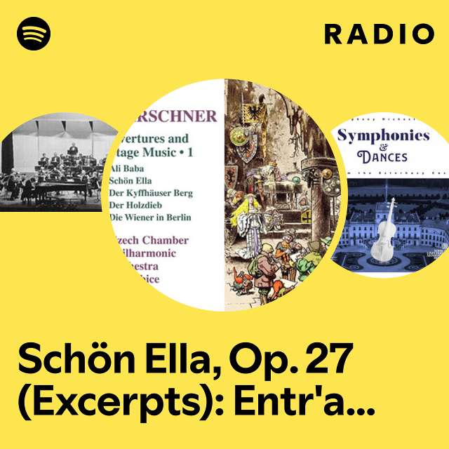 Schön Ella, Op. 27 (Excerpts): Entr'acte to Act II Radio