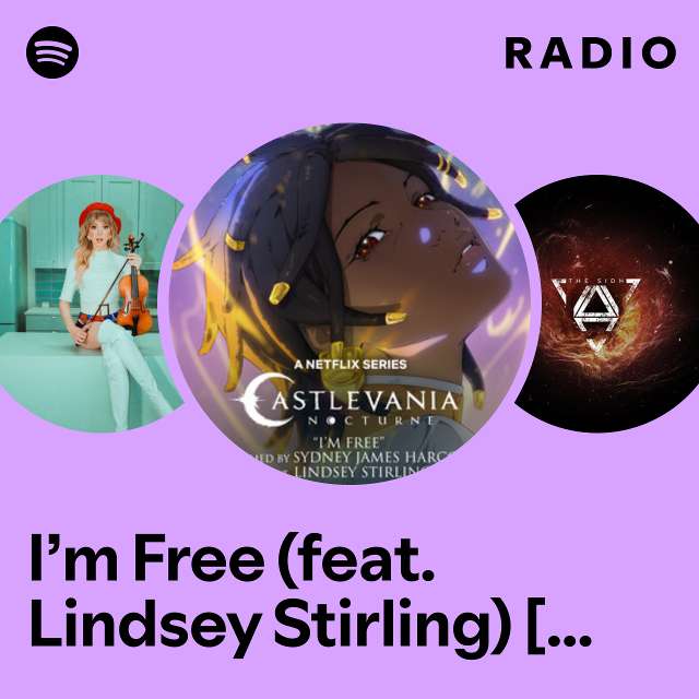 I’m Free (feat. Lindsey Stirling) [From Castlevania Nocturne] Radio