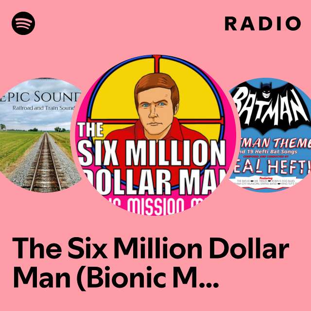 The Six Million Dollar Man (Bionic Mission Music) Radio