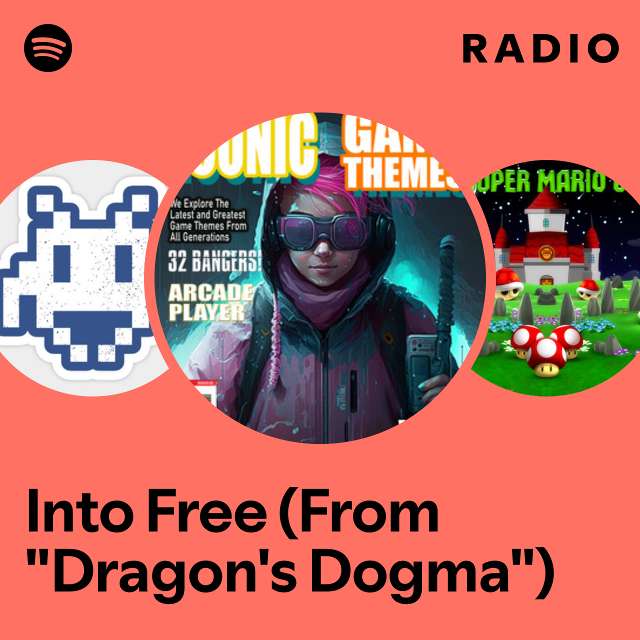 Into Free (From "Dragon's Dogma") Radio