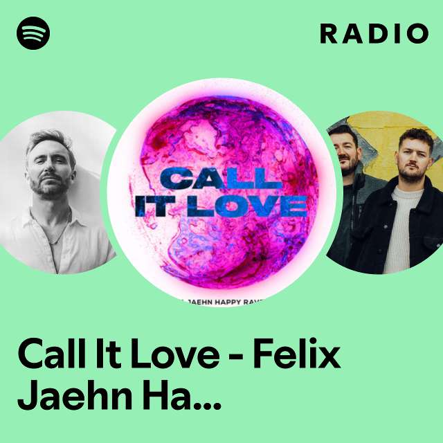 Call It Love - Felix Jaehn Happy Rave Mix Radio