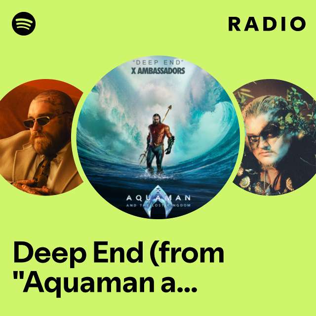 Deep End (from "Aquaman and the Lost Kingdom") Radio