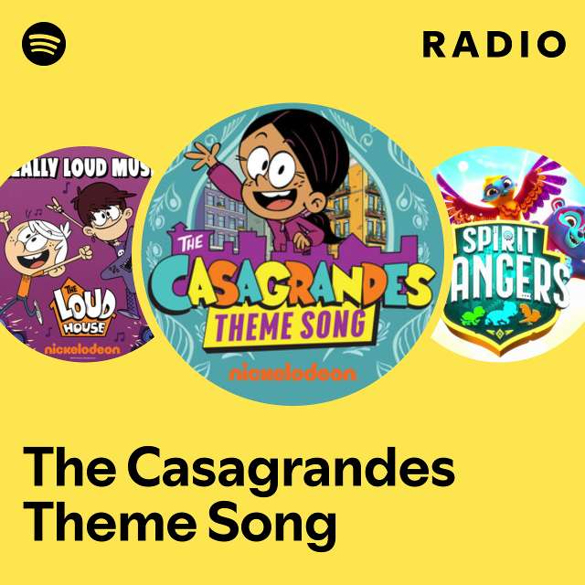 The Casagrandes Theme Song Radio