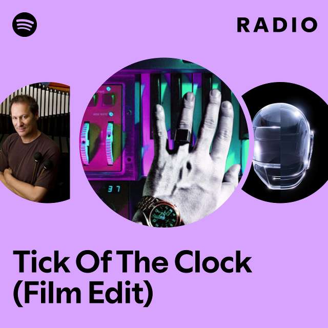 Tick Of The Clock (Film Edit) Radio