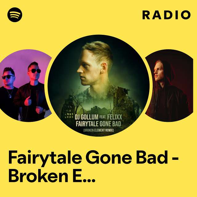 Fairytale Gone Bad - Broken Element Remix Radio