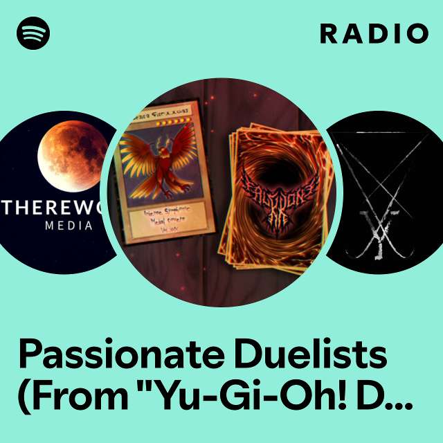 Passionate Duelists (From "Yu-Gi-Oh! Duel Monsters") Radio