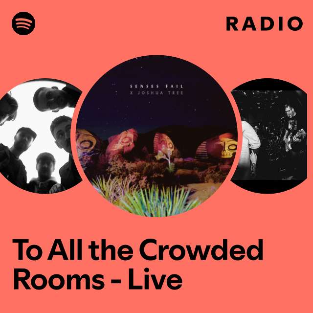 To All the Crowded Rooms - Live Radio
